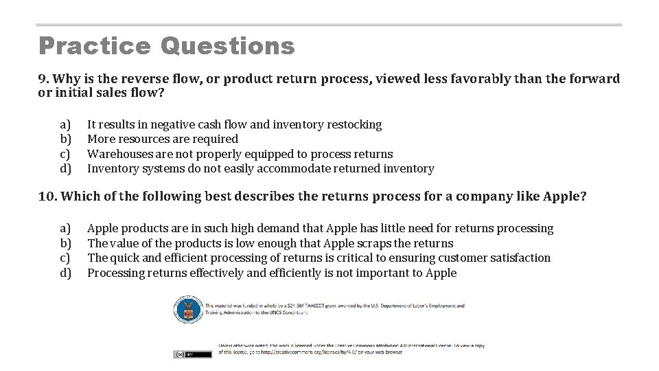 Practice Questions 9. Why is the reverse flow, or product return process, viewed less