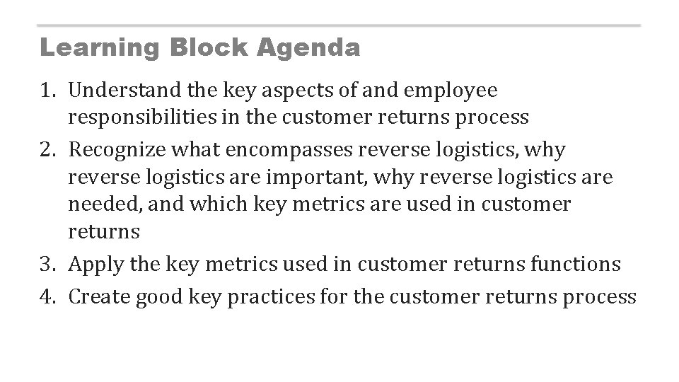 Learning Block Agenda 1. Understand the key aspects of and employee responsibilities in the