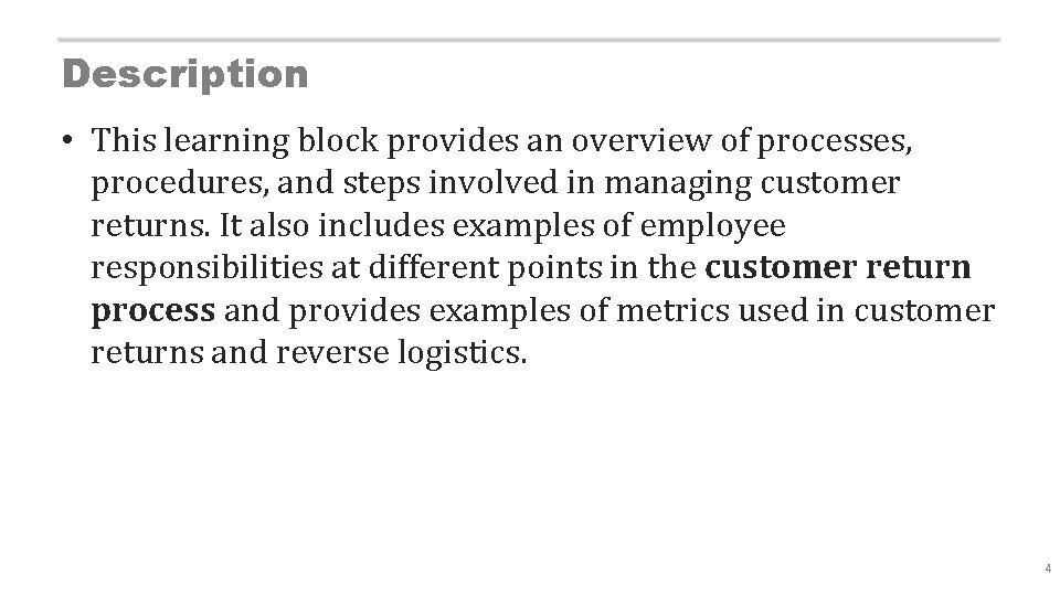 Description • This learning block provides an overview of processes, procedures, and steps involved