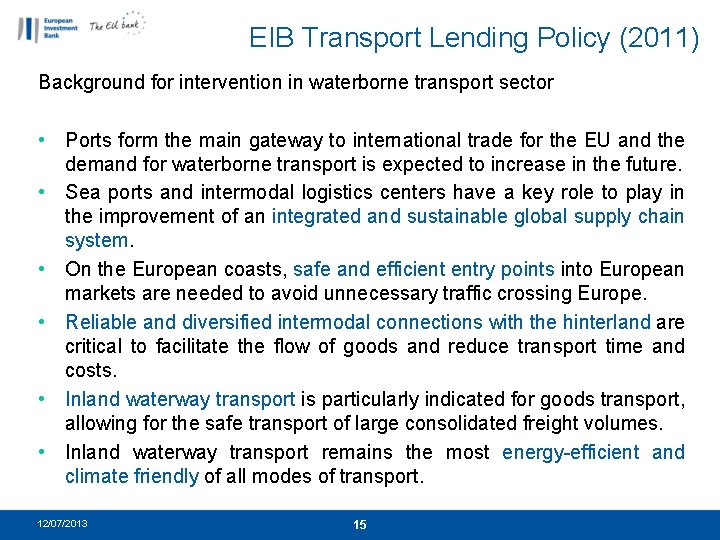 EIB Transport Lending Policy (2011) Background for intervention in waterborne transport sector • Ports