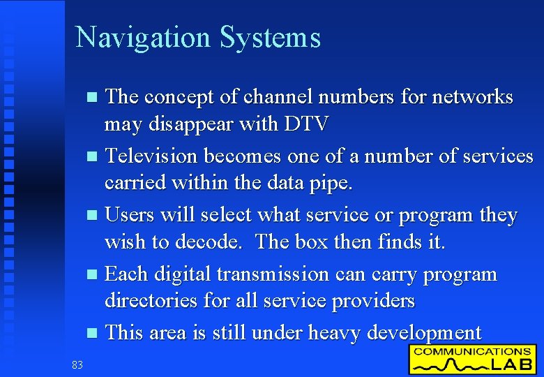 Navigation Systems The concept of channel numbers for networks may disappear with DTV n