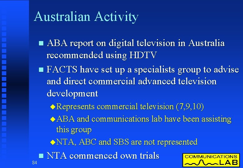 Australian Activity ABA report on digital television in Australia recommended using HDTV n FACTS