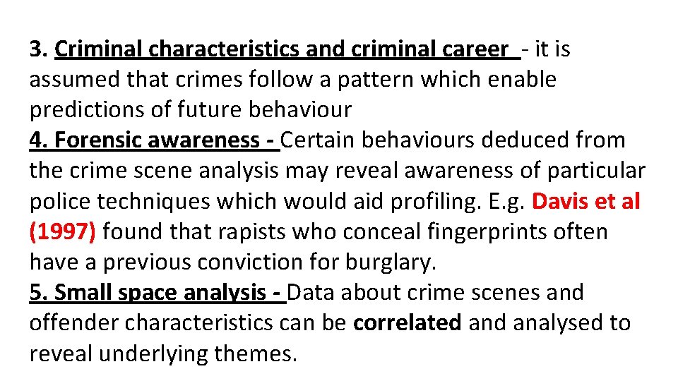 3. Criminal characteristics and criminal career - it is assumed that crimes follow a