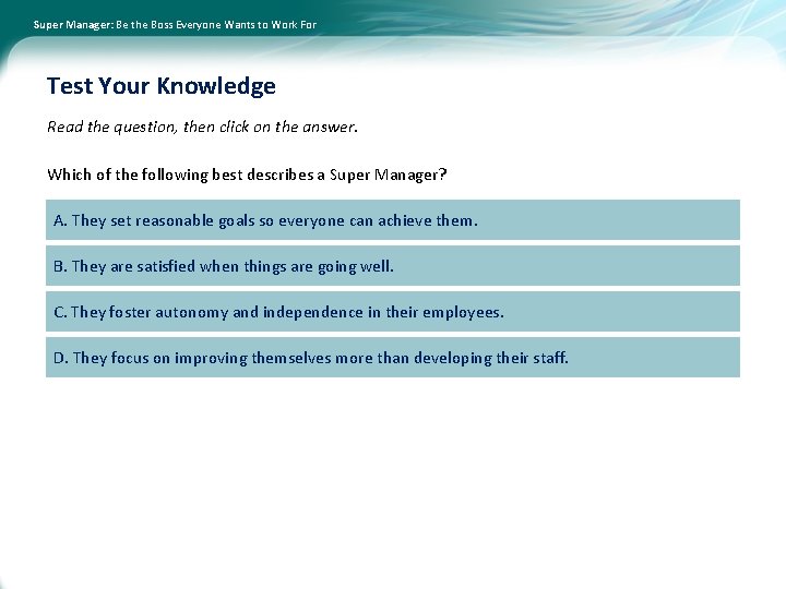 Super Manager: Be the Boss Everyone Wants to Work For Test Your Knowledge Read