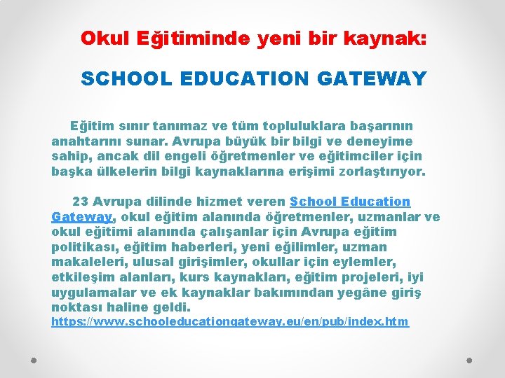 Okul Eğitiminde yeni bir kaynak: SCHOOL EDUCATION GATEWAY Eğitim sınır tanımaz ve tüm topluluklara