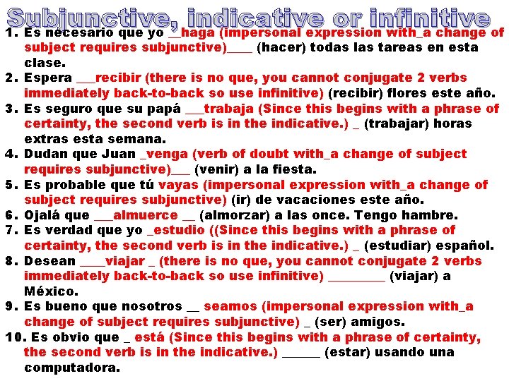 Subjunctive, indicative or infinitive 1. Es necesario que yo __haga (impersonal expression with_a change