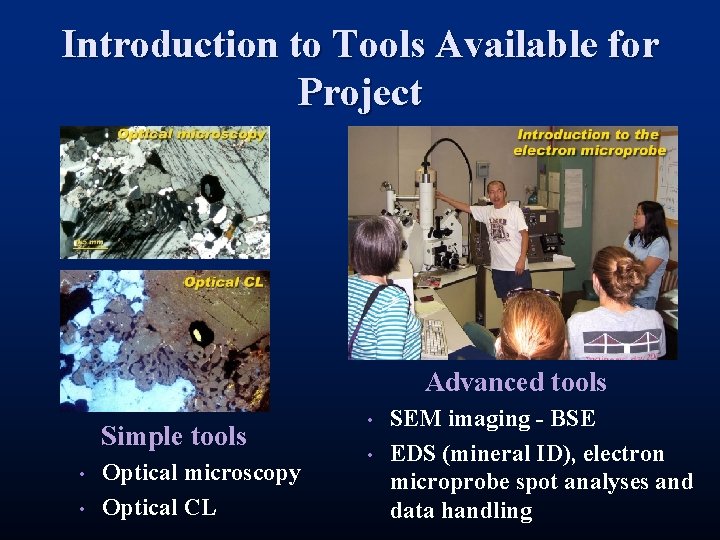 Introduction to Tools Available for Project Advanced tools Simple tools • • Optical microscopy