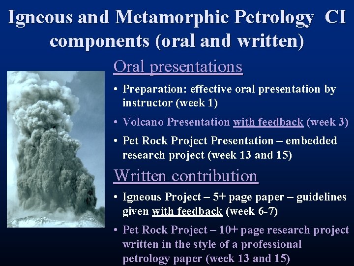 Igneous and Metamorphic Petrology CI components (oral and written) Oral presentations • Preparation: effective