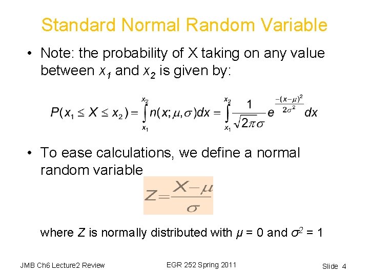 Standard Normal Random Variable • Note: the probability of X taking on any value