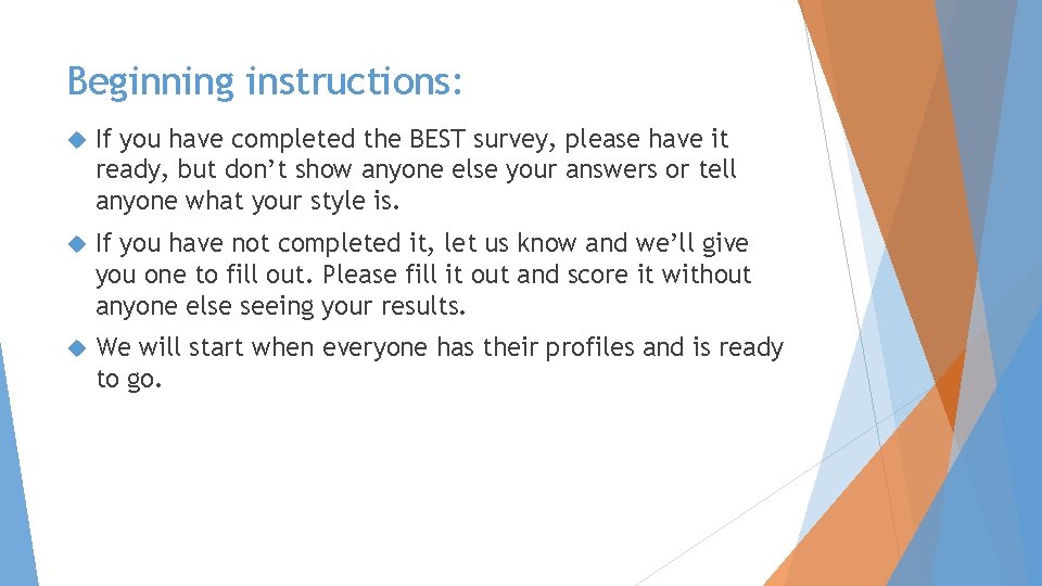 Beginning instructions: If you have completed the BEST survey, please have it ready, but Beginning instructions: If you have completed the BEST survey, please have it ready, but