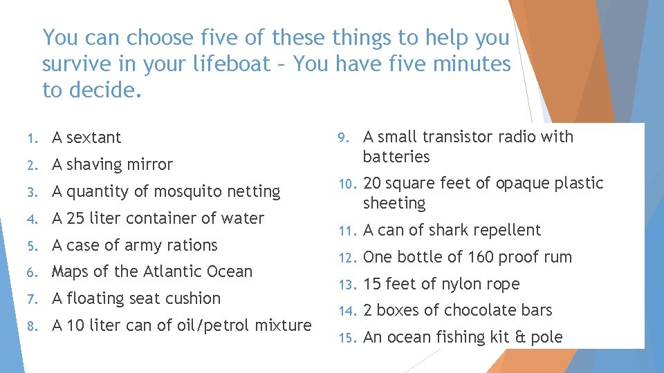 You can choose five of these things to help you survive in your lifeboat You can choose five of these things to help you survive in your lifeboat