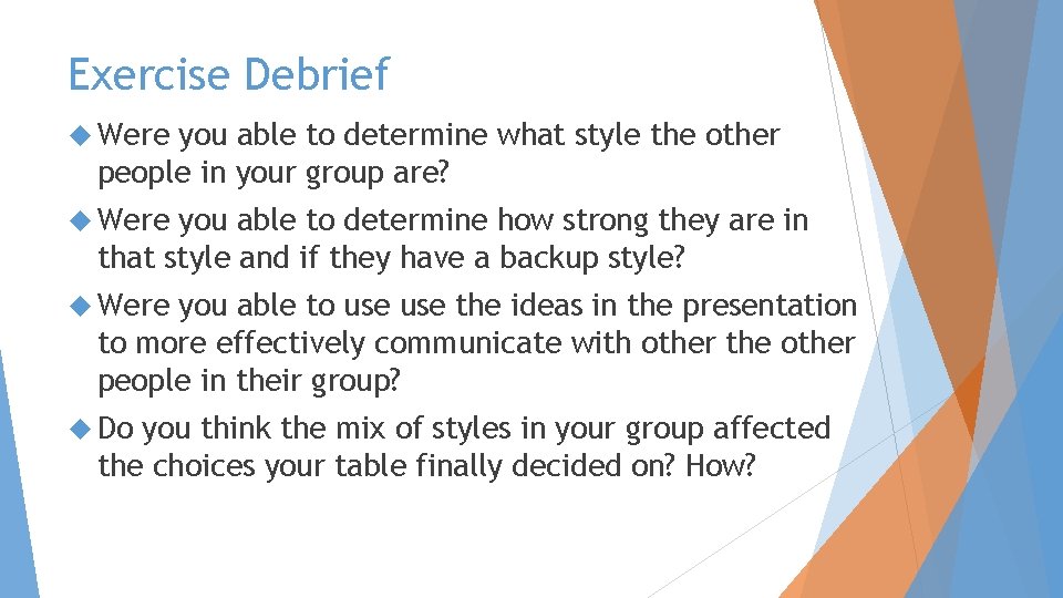 Exercise Debrief Were you able to determine what style the other people in your Exercise Debrief Were you able to determine what style the other people in your