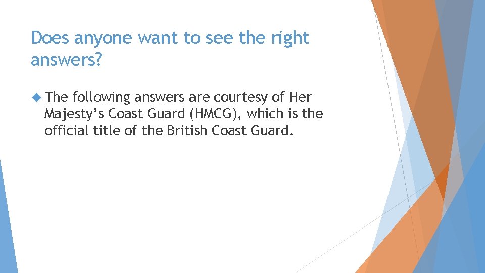 Does anyone want to see the right answers? The following answers are courtesy of Does anyone want to see the right answers? The following answers are courtesy of