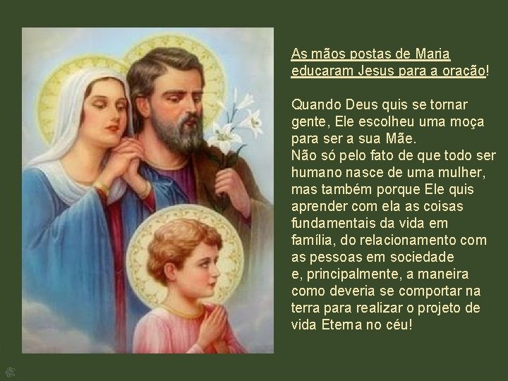 As mãos postas de Maria educaram Jesus para a oração! Quando Deus quis se