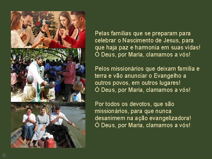 Pelas famílias que se preparam para celebrar o Nascimento de Jesus, para que haja