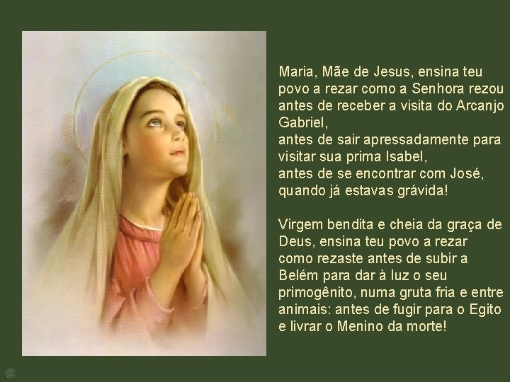 Maria, Mãe de Jesus, ensina teu povo a rezar como a Senhora rezou antes