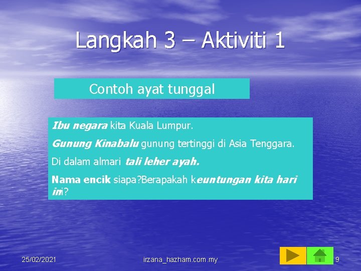 Langkah 3 – Aktiviti 1 Contoh ayat tunggal Ibu negara kita Kuala Lumpur. Gunung