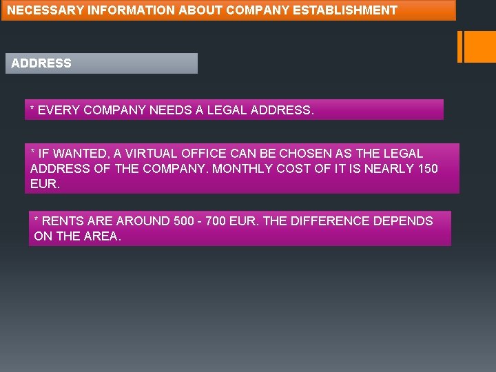 NECESSARY INFORMATION ABOUT COMPANY ESTABLISHMENT ADDRESS * EVERY COMPANY NEEDS A LEGAL ADDRESS. *