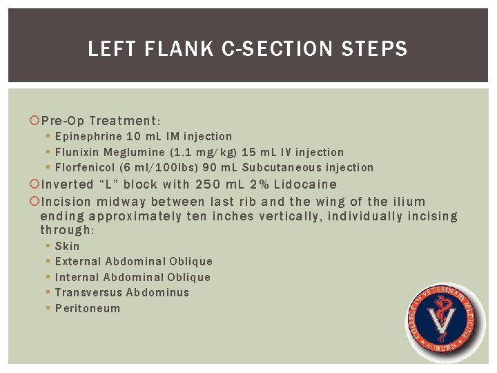 LEFT FLANK C-SECTION STEPS Pre-Op Treatment: § Epinephrine 10 m. L IM injection §