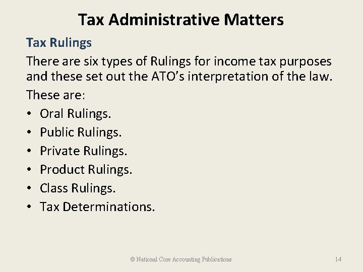 Tax Administrative Matters Tax Rulings There are six types of Rulings for income tax