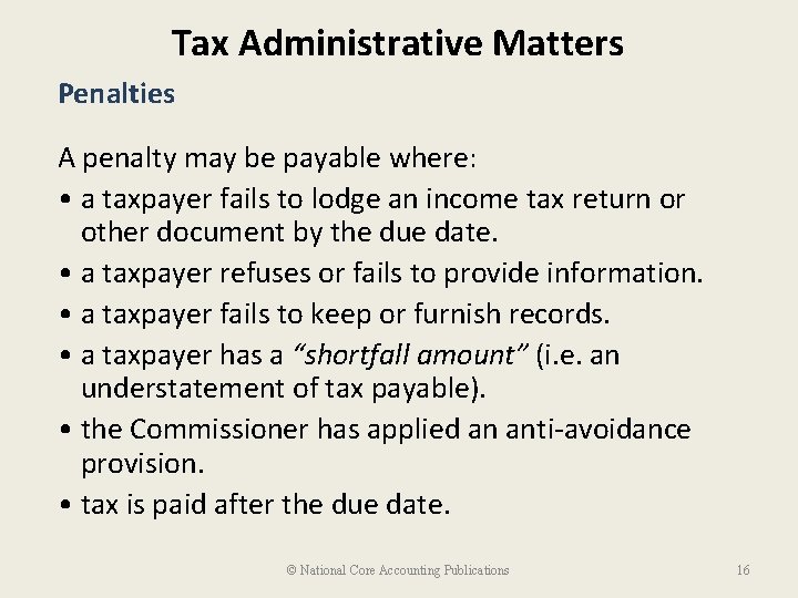 Tax Administrative Matters Penalties A penalty may be payable where: • a taxpayer fails