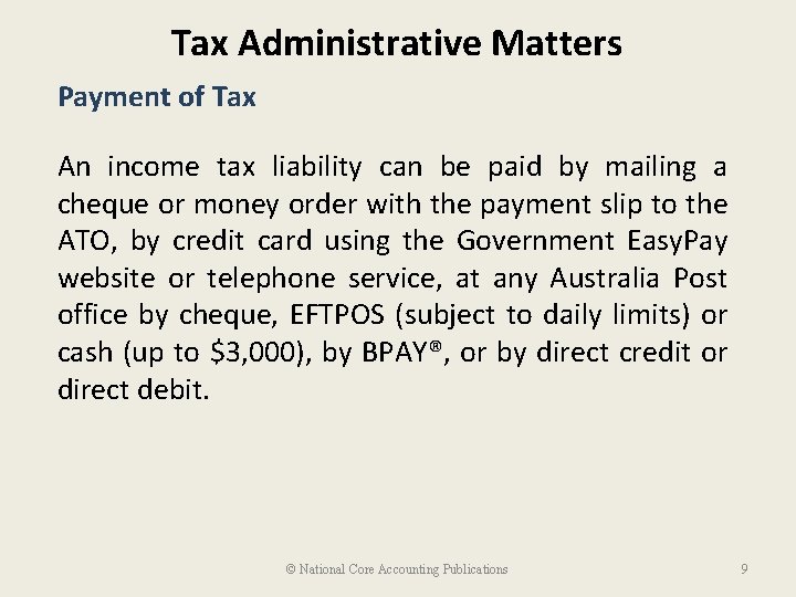 Tax Administrative Matters Payment of Tax An income tax liability can be paid by