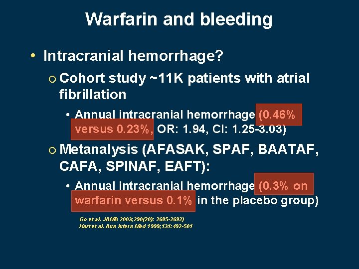 Warfarin and bleeding • Intracranial hemorrhage? ¡ Cohort study ~11 K patients with atrial
