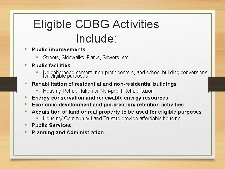 Eligible CDBG Activities Include: • Public improvements • Streets, Sidewalks, Parks, Sewers, etc •