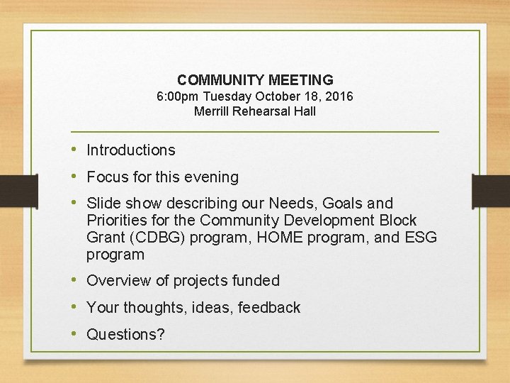 COMMUNITY MEETING 6: 00 pm Tuesday October 18, 2016 Merrill Rehearsal Hall • Introductions