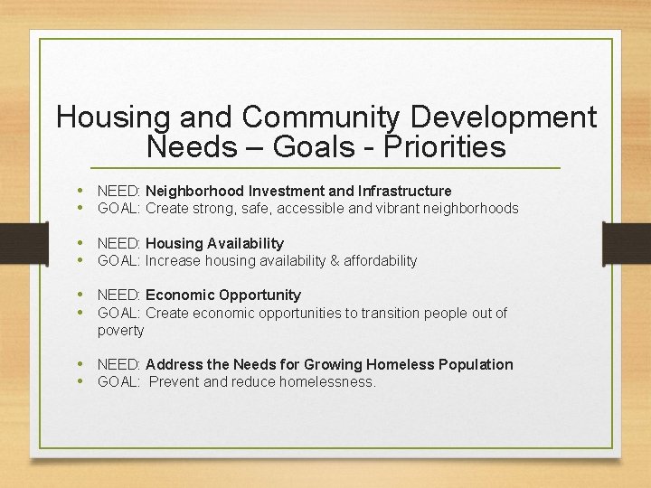 Housing and Community Development Needs – Goals - Priorities • NEED: Neighborhood Investment and