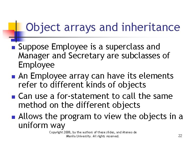 Object arrays and inheritance n n Suppose Employee is a superclass and Manager and