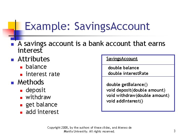Example: Savings. Account n n A savings account is a bank account that earns