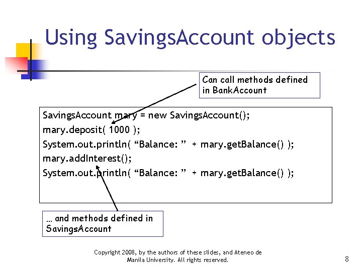 Using Savings. Account objects Can call methods defined in Bank. Account Savings. Account mary