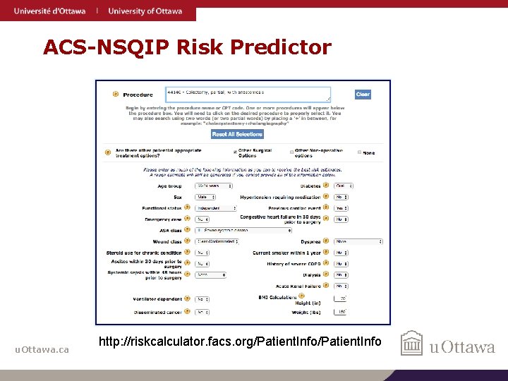 ACS-NSQIP Risk Predictor u. Ottawa. ca http: //riskcalculator. facs. org/Patient. Info 