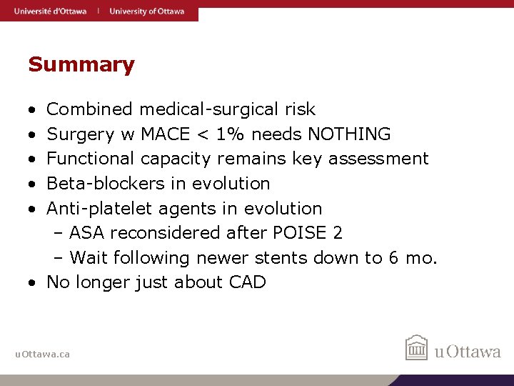 Summary • • • Combined medical-surgical risk Surgery w MACE < 1% needs NOTHING