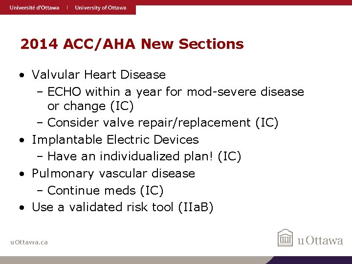 2014 ACC/AHA New Sections • Valvular Heart Disease – ECHO within a year for