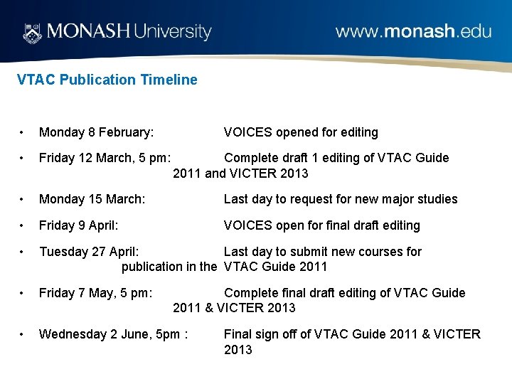 VTAC Publication Timeline • Monday 8 February: • Friday 12 March, 5 pm: •