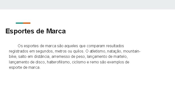 Esportes de Marca Os esportes de marca são aqueles que comparam resultados registrados em