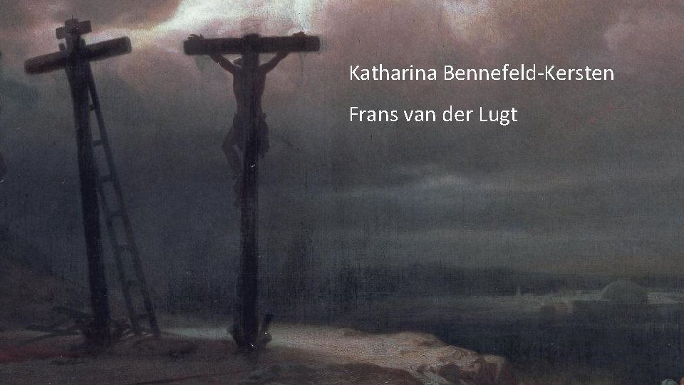 Katharina Bennefeld-Kersten Frans van der Lugt 