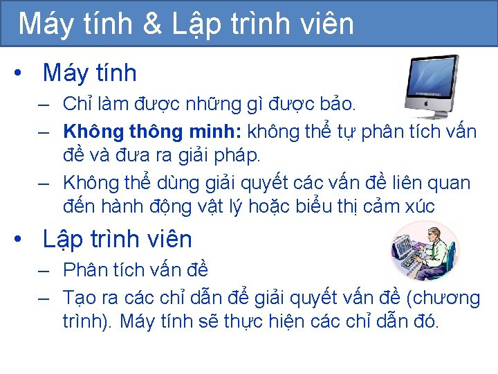 Máy tính & Lập trình viên • Máy tính – Chỉ làm được những