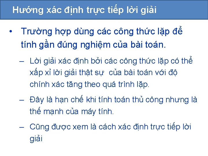 Hướng xác định trực tiếp lời giải • Trường hợp dùng các công thức