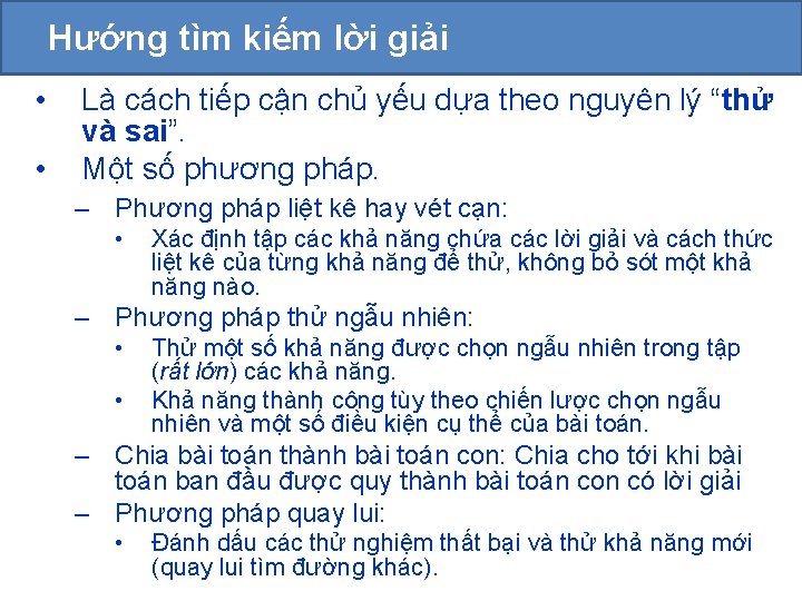 Hướng tìm kiếm lời giải • Là cách tiếp cận chủ yếu dựa theo