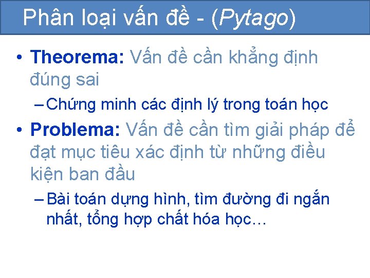 Phân loại vấn đề - (Pytago) • Theorema: Vấn đề cần khẳng định đúng