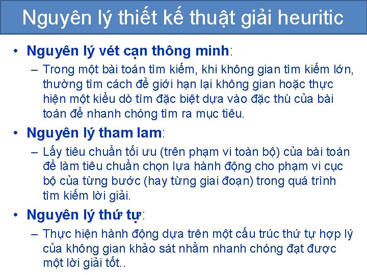 Nguyên lý thiết kế thuật giải heuritic • Nguyên lý vét cạn thông minh: