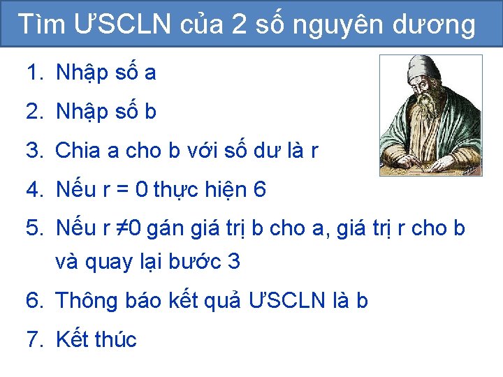 Tìm ƯSCLN của 2 số nguyên dương 1. Nhập số a 2. Nhập số