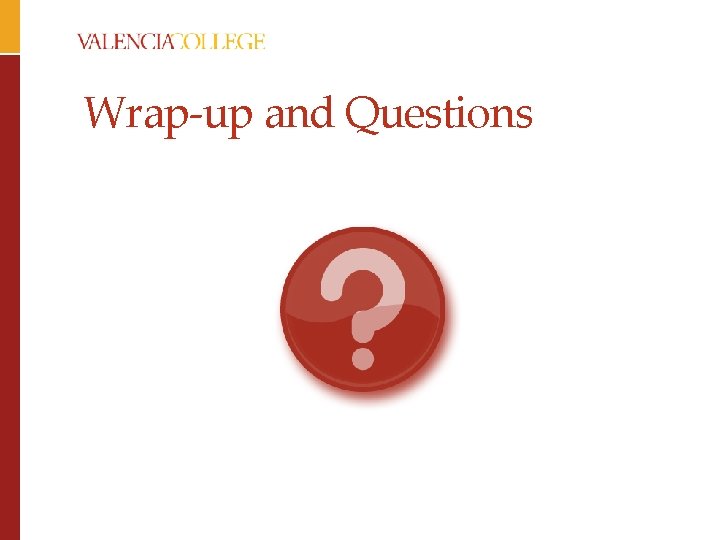 Wrap-up and Questions 