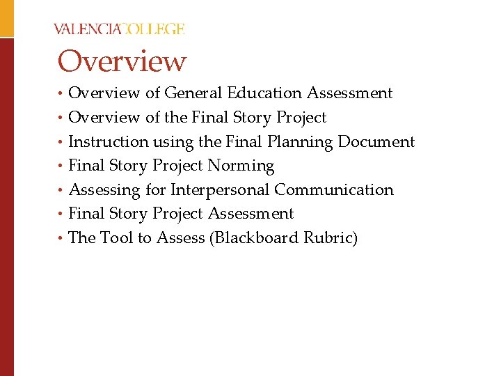 Overview • Overview of General Education Assessment • Overview of the Final Story Project