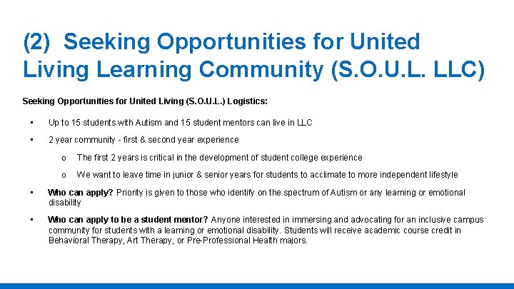 (2) Seeking Opportunities for United Living Learning Community (S. O. U. L. LLC) Seeking