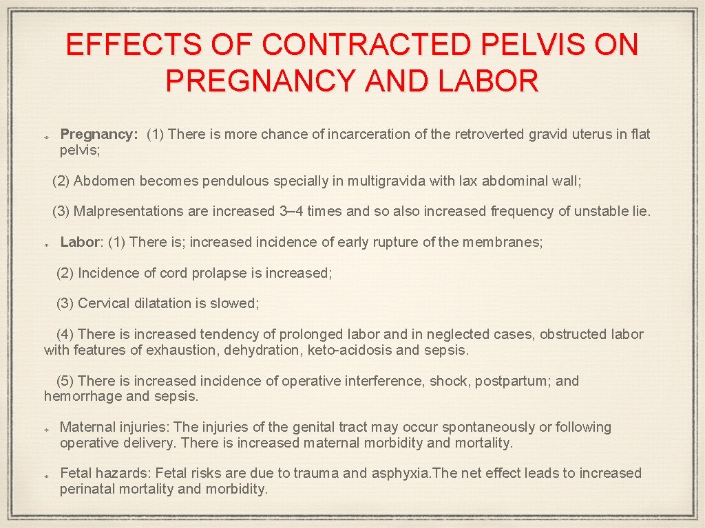 EFFECTS OF CONTRACTED PELVIS ON PREGNANCY AND LABOR Pregnancy: (1) There is more chance