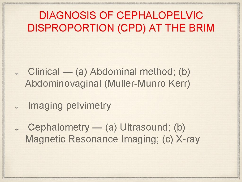 DIAGNOSIS OF CEPHALOPELVIC DISPROPORTION (CPD) AT THE BRIM Clinical — (a) Abdominal method; (b)